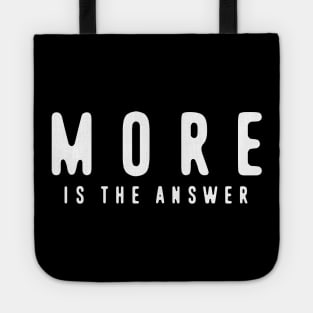 MORE is the answer Tote