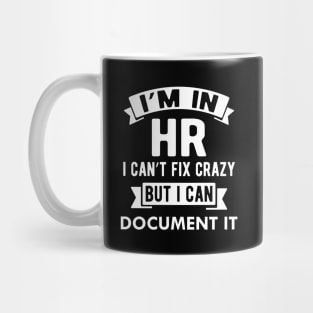 But Did You Document It Hr Life Human Resources Coffee Mug