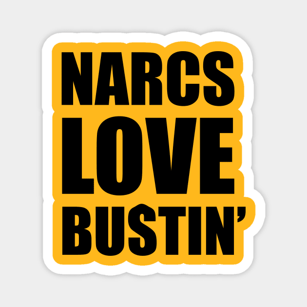 Narcs Love Bustin' FRONT Magnet by AccuracyThird