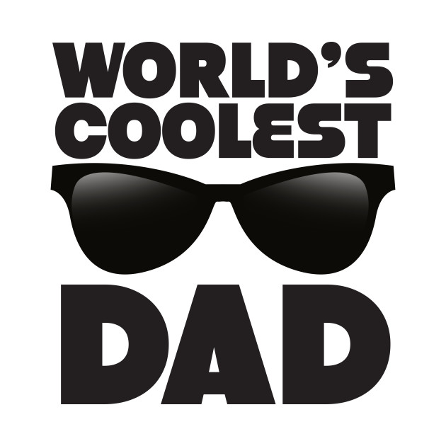 Worlds Coolest Dad by nickemporium1