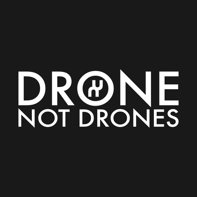 Xambuca "Drone not Drones" by DISSIMULATA DESIGNS BY XAMBUCA