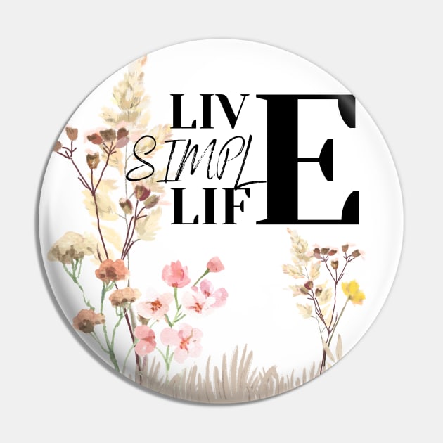 Live Simple Life Pin by HendoHasFallen