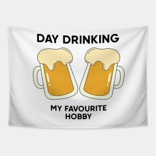 Day drinking my favourite hobby Tapestry