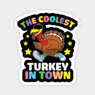 The coolest turkey in town funny turkey day thanksgiving gift Magnet