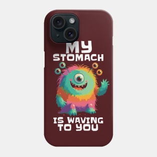 Funny My Stomach Is Waving To You Gift Phone Case