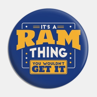 It's a Ram Thing, You Wouldn't Get It // School Spirit Go Rams Pin