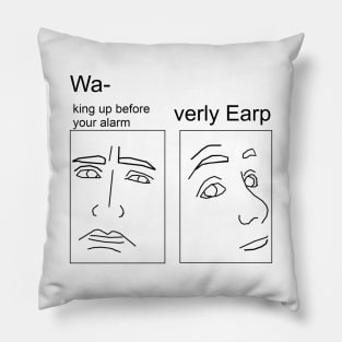 Waking Earp - Black Pillow