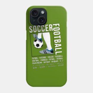 Soccer In Different Languages Phone Case