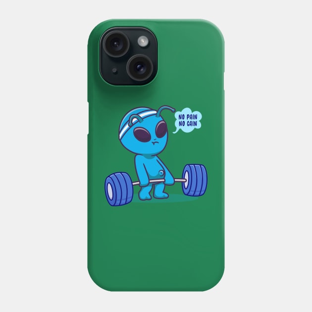 No Pain No Gain Funny Alien Phone Case by Scaryzz