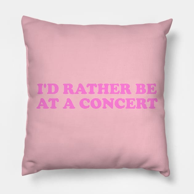 I'd rather be at a concert Shirt, Funny Concert Shirt,  Music Shirt, Gift for concert Lover, Y2k Inspired Pillow by ILOVEY2K