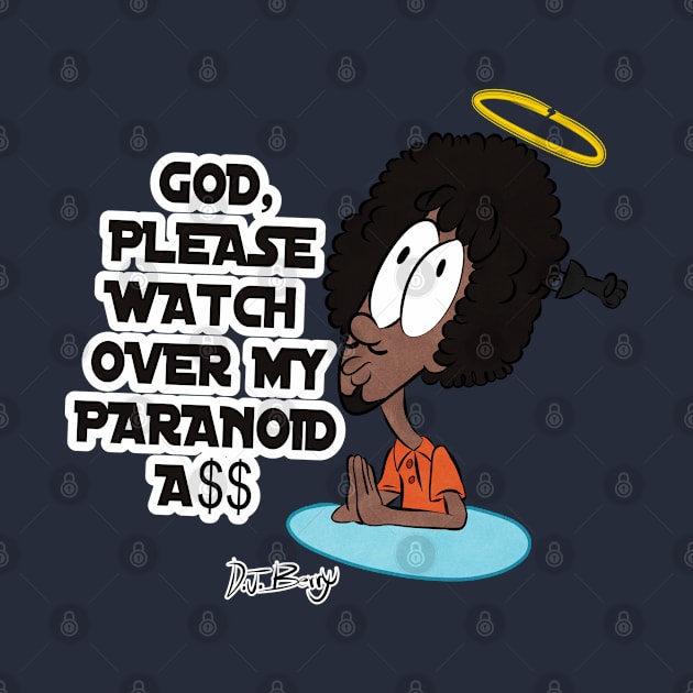 Please Watch Over My Paranoid A$$ by D.J. Berry