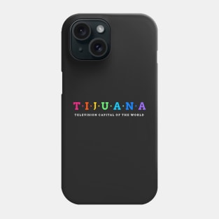 Tijuana, Mexico Phone Case