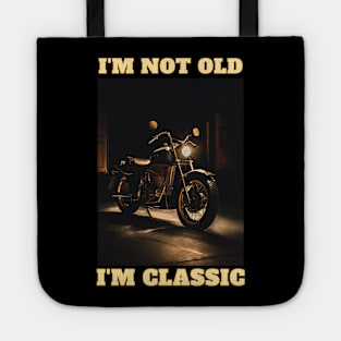 I'm Not Old I'm Classic Tote