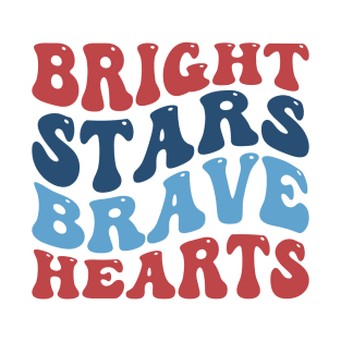 Bright Stars Brave Hearts T-Shirt