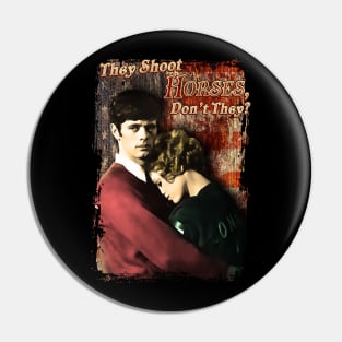 They Shoot Horses Don't They? Design Pin