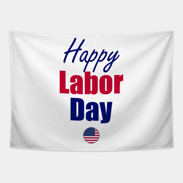 happy labor day Tapestry by Horisondesignz