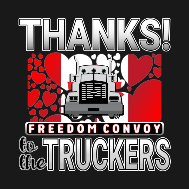 FREEDOM CONVOY CANADA  THANKS TO THE TRUCKERS - TRUCKERS FOR FREEDOM WE LOVE YOU TRUCKERS GRAY LETTERS by KathyNoNoise