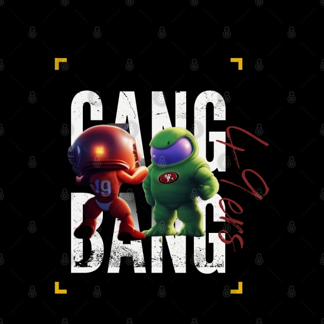 Bang Bang 49 ers Gang graphic design by Nasromaystro