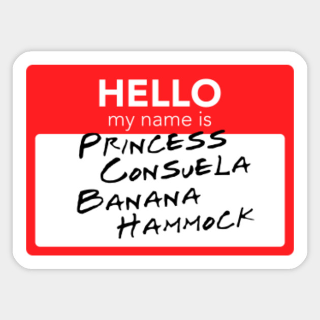 Friends - Hello My Name Is Princess Consuela Banana Hammock - Friends - Sticker