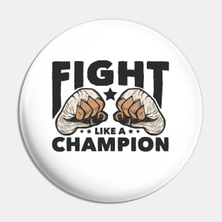 Fight Like a Champion Pin