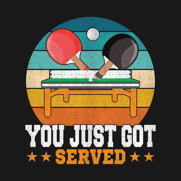 You Just Got Served I Ping Pong by Shirtjaeger