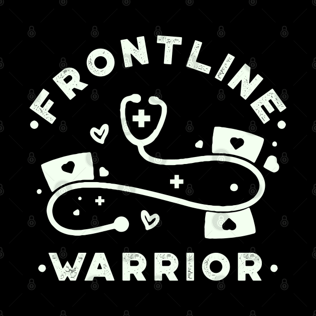 Frontline Warrior, Nurse, Doctor, Registered Nurse, Nurse Student, Frontline Healthcare Worker. by VanTees