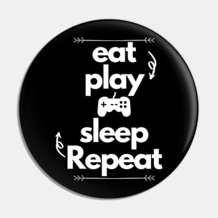 Eat Play Sleep Repeat Pin