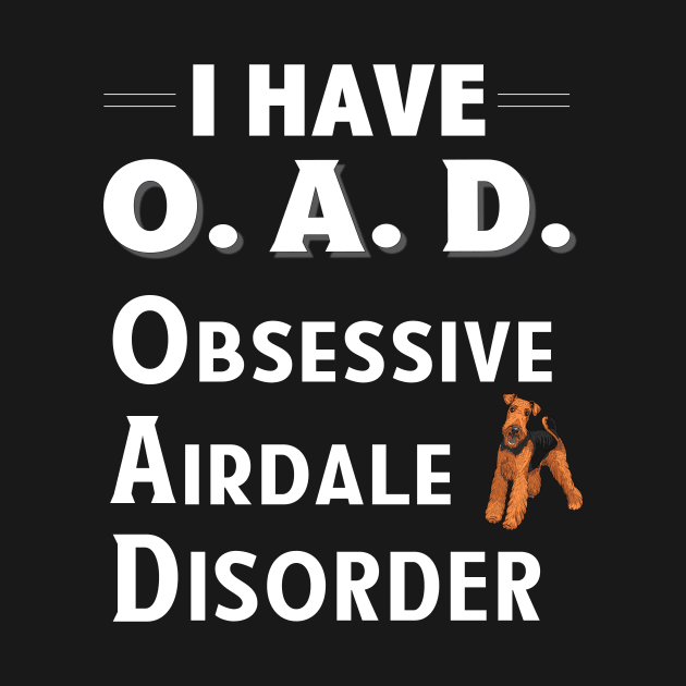 I Have OAD Obsessive Airdale Disorder by bbreidenbach