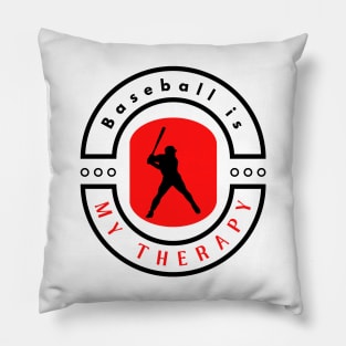 Baseball is my therapy funny motivational design Pillow