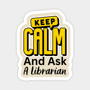 Keep Calm And Ask A Librarian Magnet