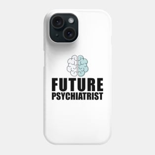 Future Psychiatrist Phone Case