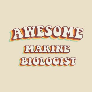 Awesome Marine Biologist - Groovy Retro 70s Style T-Shirt