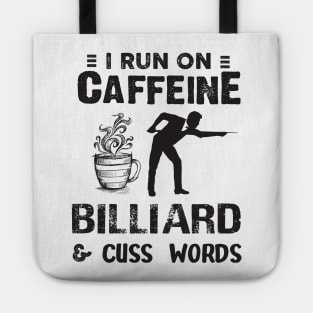 I Run On Caffeine Billiard And Cuss Words Tote