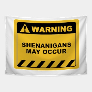 Funny Human Warning Label / Sign SHENANIGANS MAY OCCUR Sayings Sarcasm Humor Quotes Tapestry
