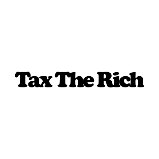 Tax The Rich T-Shirt