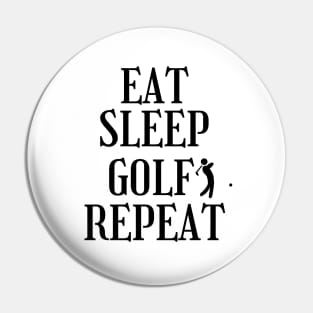 eat sleep golf repeat Pin