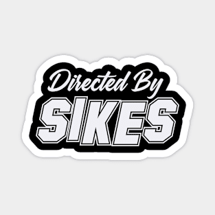 Directed By SIKES, SIKES NAME Magnet