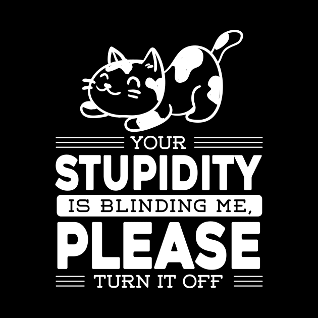 Quote Cat Funny Meme Gift Joke Stupidity Sarcasm by Jimmyson