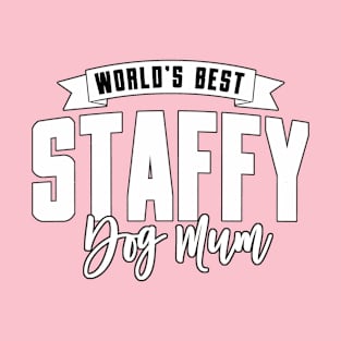 Staffy, World's best Dog Mum T-Shirt