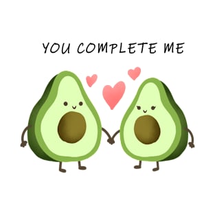 You Complete Me- Avacados T-Shirt