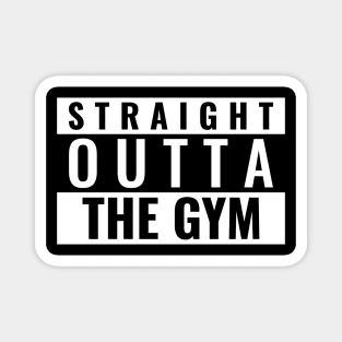 straight outta the gym Magnet