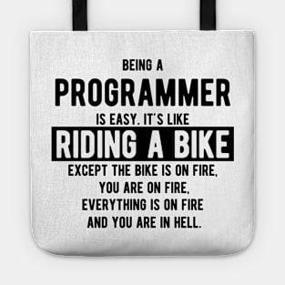 Being a programmer is easy. It's like riding a bike - Funny Programming Jokes - Light Color Tote