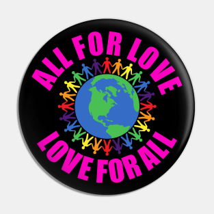 All For Love Love For All Pin