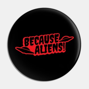 Because Aliens! UFO Red Pin