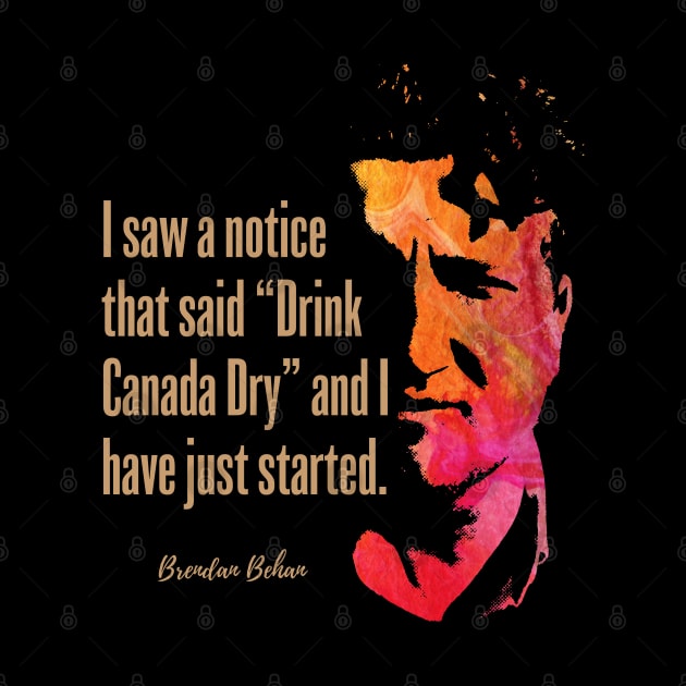 Brendan Behan Quote Design. I saw a notice. by Hotshots