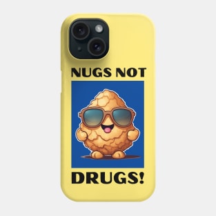 Nugs Not Drugs | Nugget Pun Phone Case