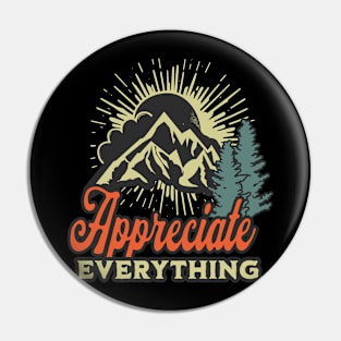 Appreciate Everything Pin