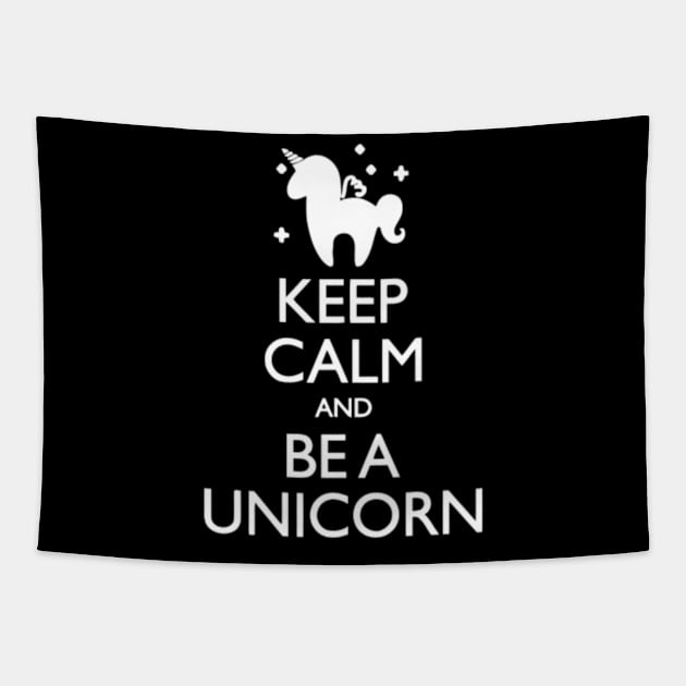 Keep Calm Be A Unicorn funny tshirt Tapestry by Xizin Gao