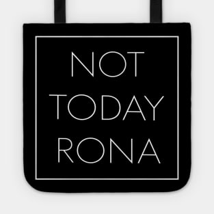 Not Today Rona Tote