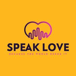 Speak Love T-Shirt